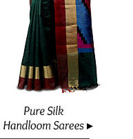 Choose from our wide range of beautiful Silk Handloom Sarees. Buy Now!