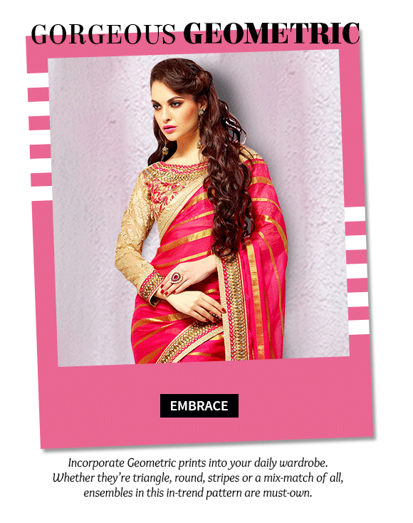 A lovely collection of Sarees, Salwar Kameez,Indowestern, Bags & more in Geometric prints. Buy Now!