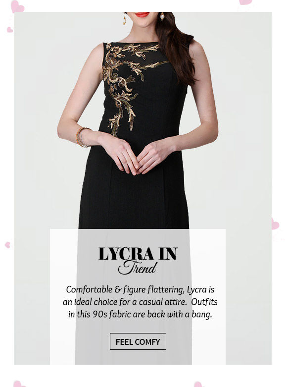 Versatile range of Gowns, Bottoms, Dresses & more in Lycra fabric. Buy Now!