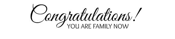 Congratulations! You are family now.