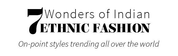 The Best trends of Indian Ethnic Fashion from Largest Online Store