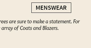 A versatile array of Coats & Blazers. Shop Now!
