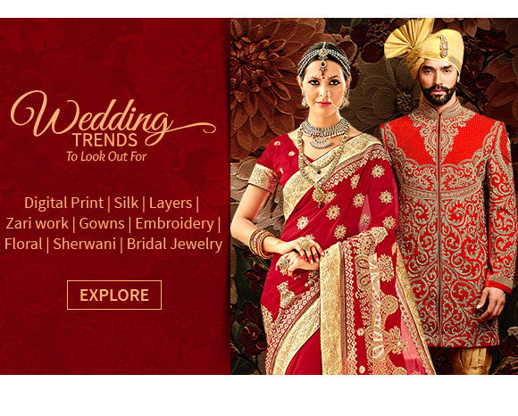 Wedding Trends of Digital Print, Silk, Layers, Zari work, Gowns, Embroidery, Sherwani & more. Shop! 