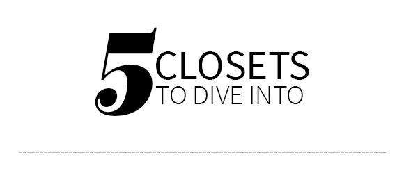 5 Closets to dive into