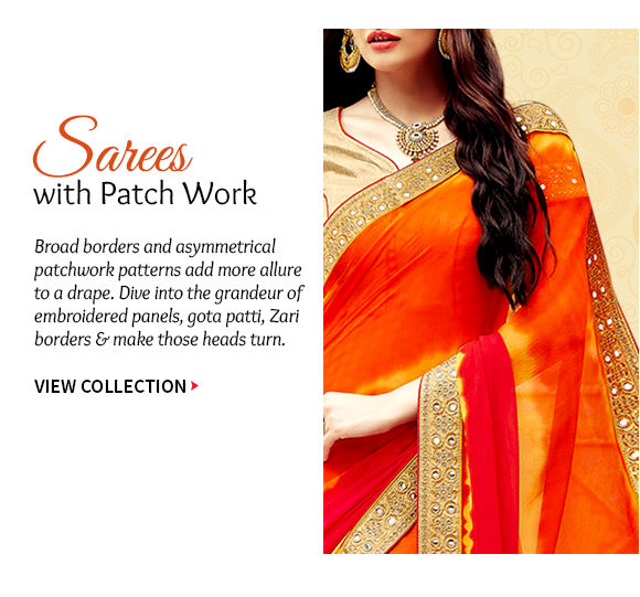 Choose from our stunning range of Sarees with Patch Work. Buy Now!