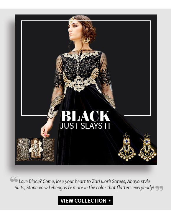 The Black Collection in Salwar Kameez, Lehenga Cholis, Sarees, Accessories & more. Shop Now!