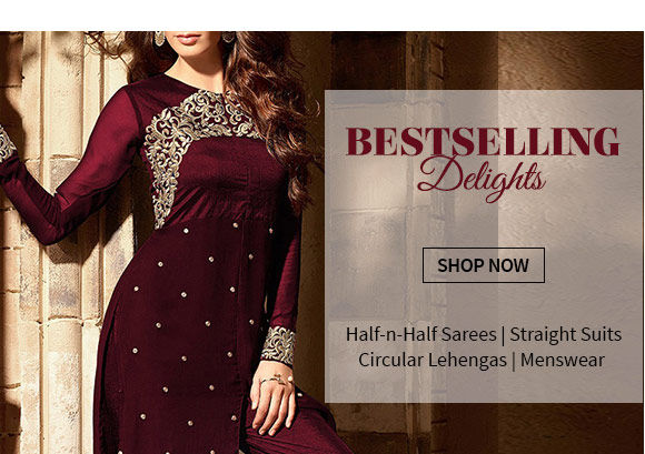 Bestselling Half-n-Half Sarees, Straight Suits, Circular Lehengas, Menswear & more. Shop!