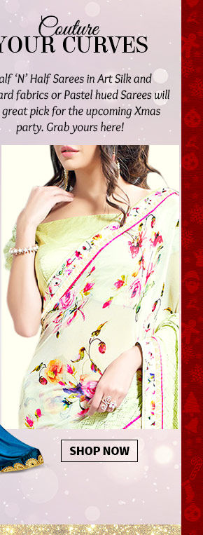  Choose from our beautiful range of Half ‘N’ Half, Art Silk, Jacquard & Pastel hued Sarees. Buy Now!